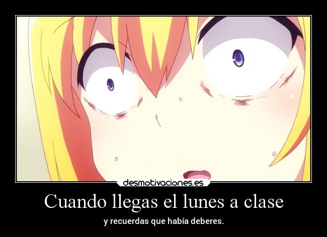 Cuando llegas el lunes a clase -