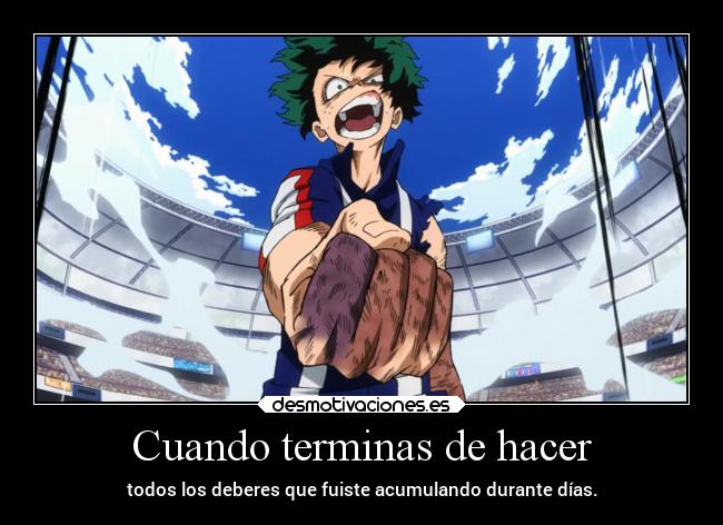 Cuando terminas de hacer -