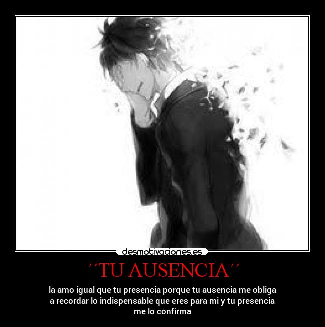 carteles ausencia anime locura locosdeamor laalianzarebelde mdsm desmotivaciones