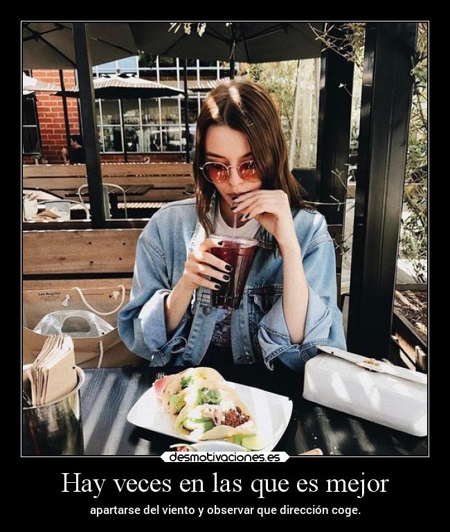Hay veces en las que es mejor - 