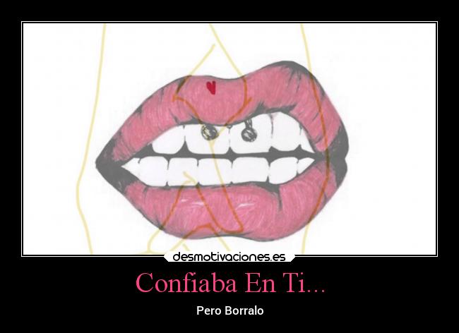 Confiaba En Ti... - Pero Borralo