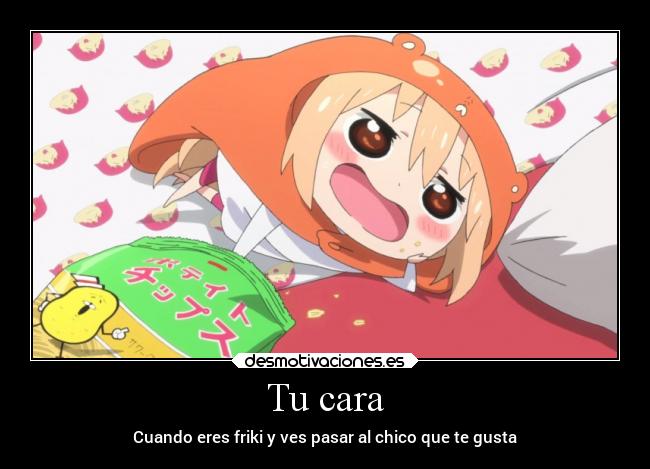 Tu cara - Cuando eres friki y ves pasar al chico que te gusta