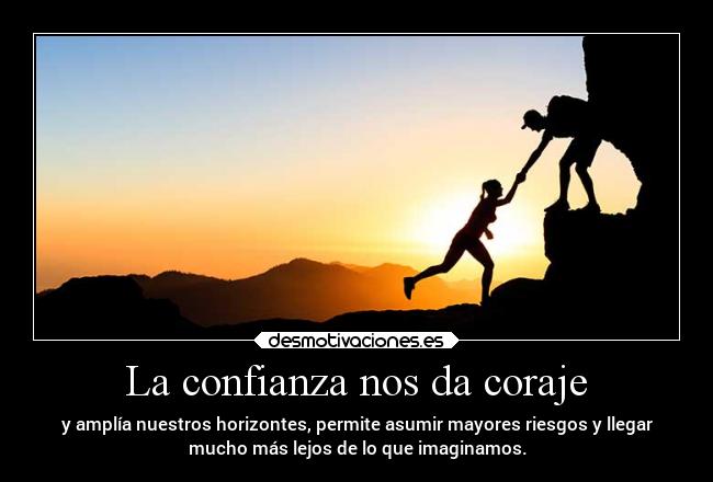 La confianza nos da coraje -