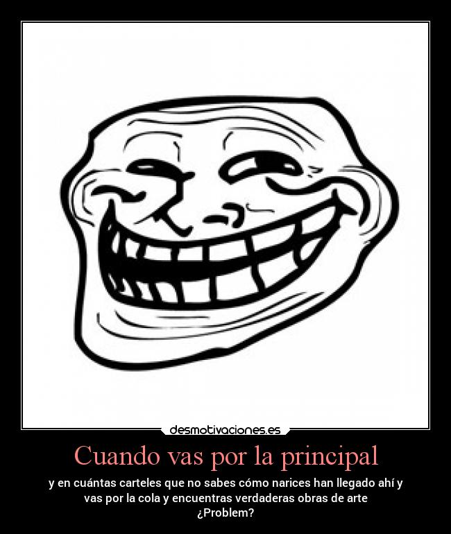 Cuando vas por la principal -