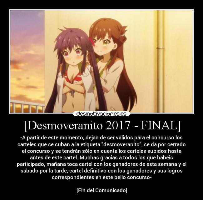 [Desmoveranito 2017 - FINAL] - -A partir de este momento, dejan de ser válidos para el concurso los
carteles que se suban a la etiqueta desmoveranito, se da por cerrado
el concurso y se tendrán sólo en cuenta los carteles subidos hasta
antes de este cartel. Muchas gracias a todos los que habéis
participado, mañana toca cartel con los ganadores de esta semana y el
sábado por la tarde, cartel definitivo con los ganadores y sus logros
correspondientes en este bello concurso-

[Fin del Comunicado]