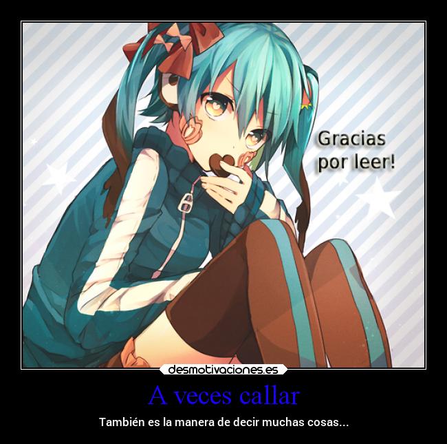 A veces callar - También es la manera de decir muchas cosas...