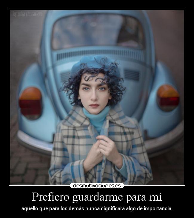 Prefiero guardarme para mí - 