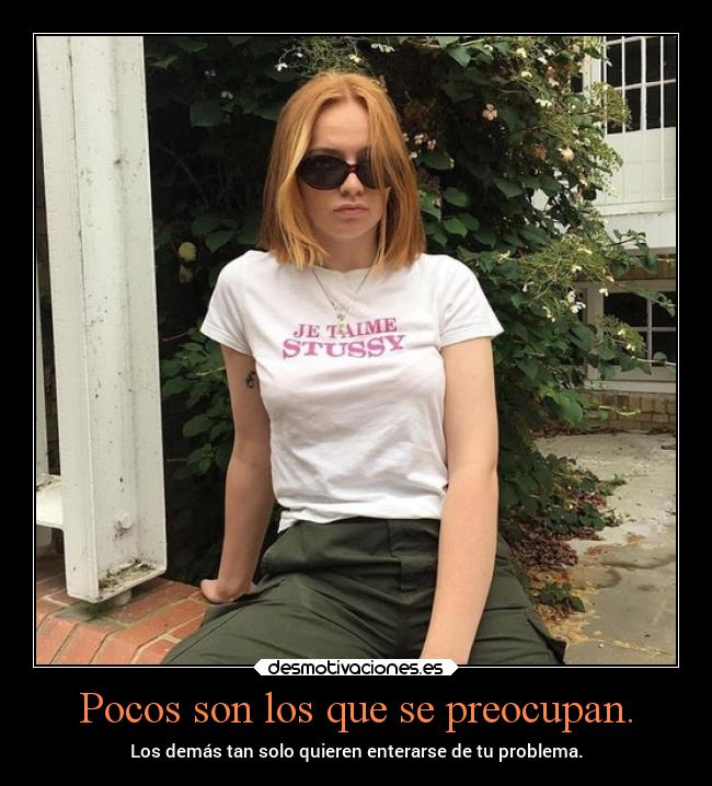 Pocos son los que se preocupan. -