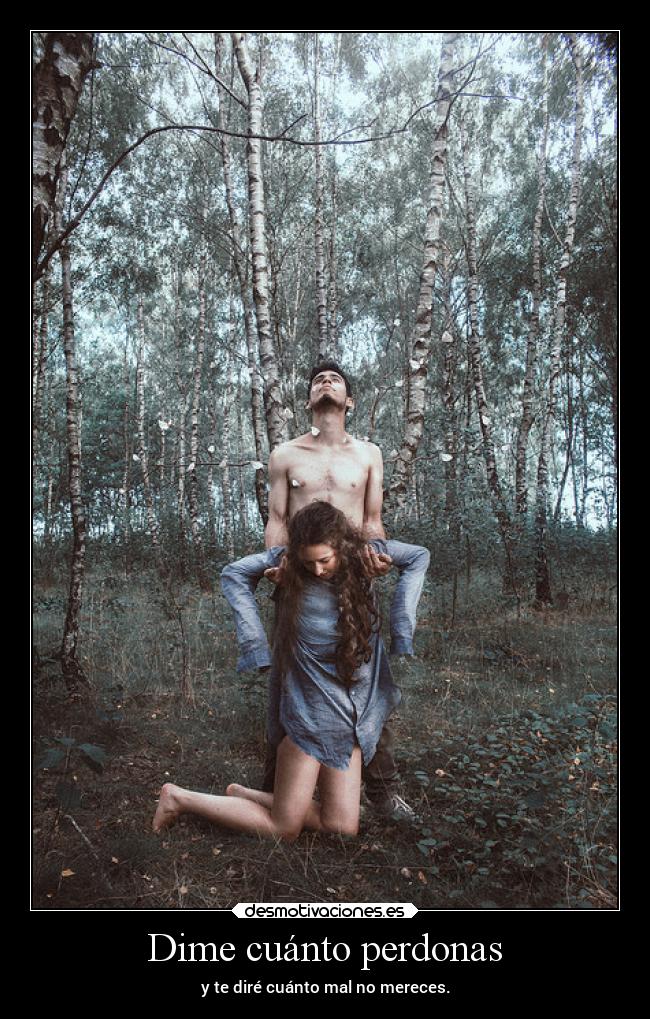 Dime cuánto perdonas -