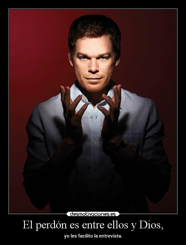 El perdón es entre ellos y Dios, - yo les facilito la entrevista.