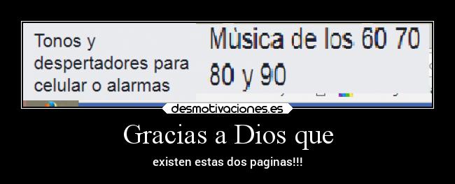 Gracias a Dios que - existen estas dos paginas!!!