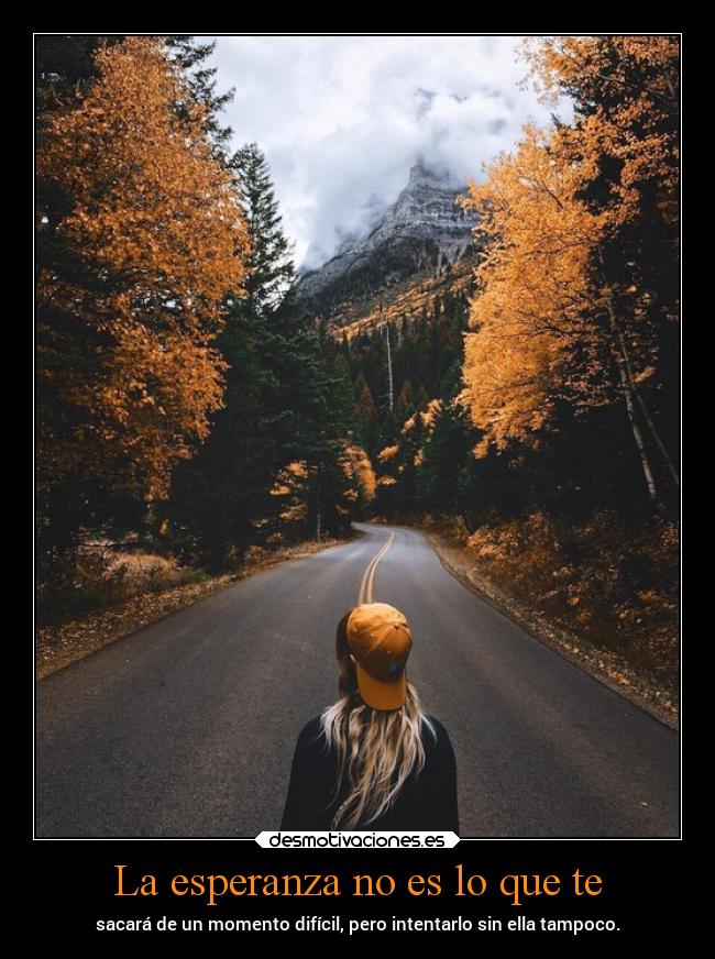 La esperanza no es lo que te - 