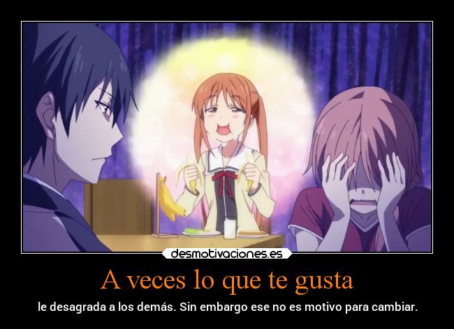 A veces lo que te gusta -