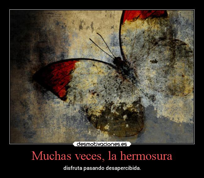 Muchas veces, la hermosura -