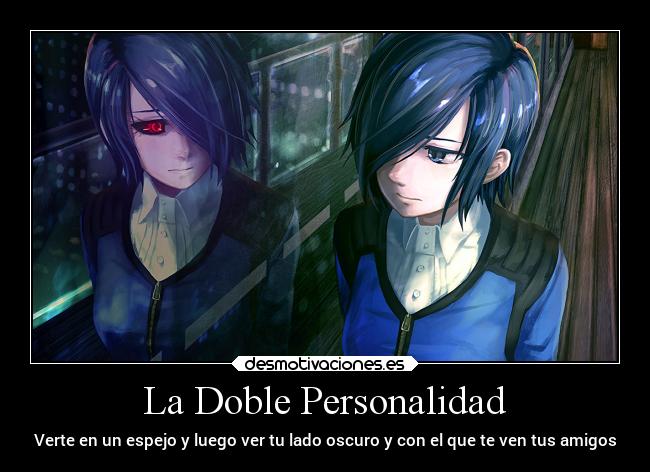 La Doble Personalidad - Verte en un espejo y luego ver tu lado oscuro y con el que te ven tus amigos