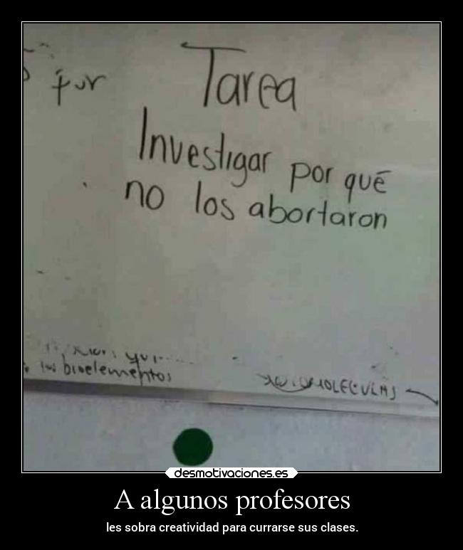 A algunos profesores - les sobra creatividad para currarse sus clases.