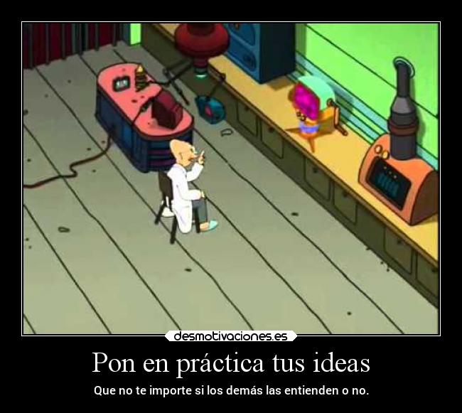 Pon en práctica tus ideas -