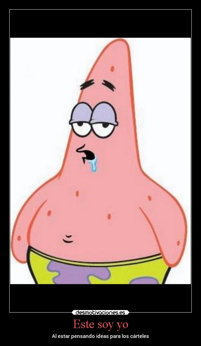 Este soy yo - Al estar pensando ideas para los cárteles
