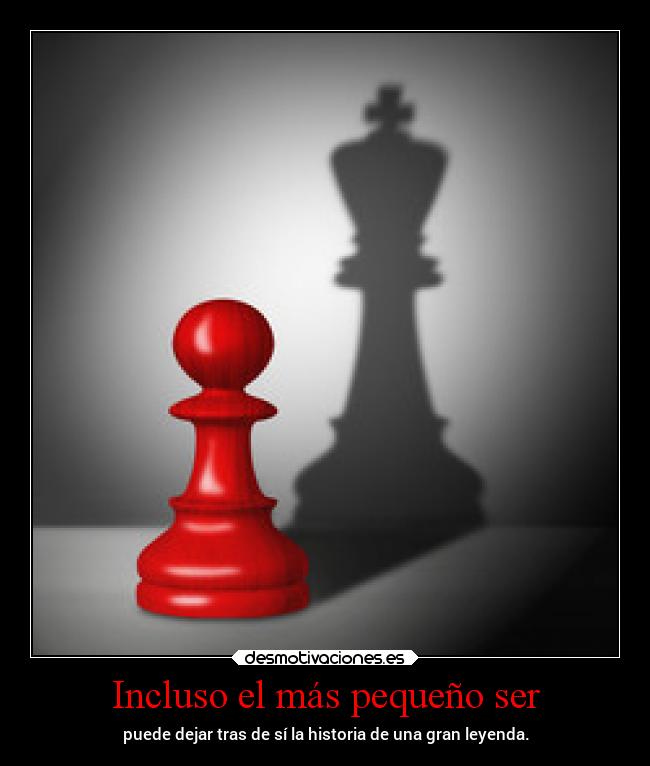 Incluso el más pequeño ser -