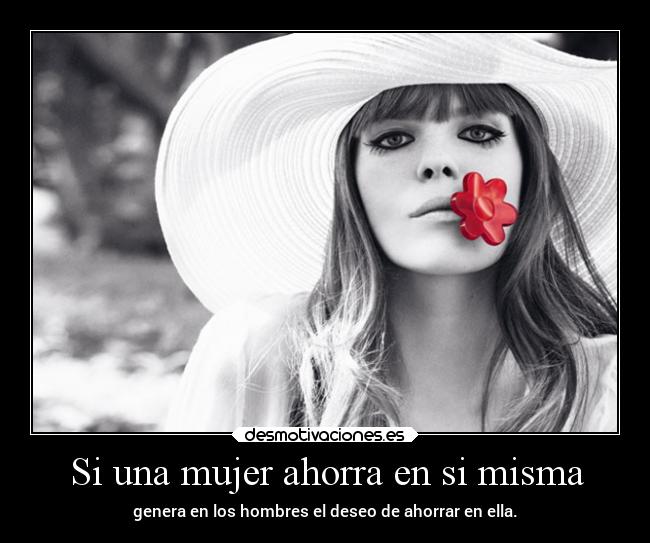 Si una mujer ahorra en si misma - 