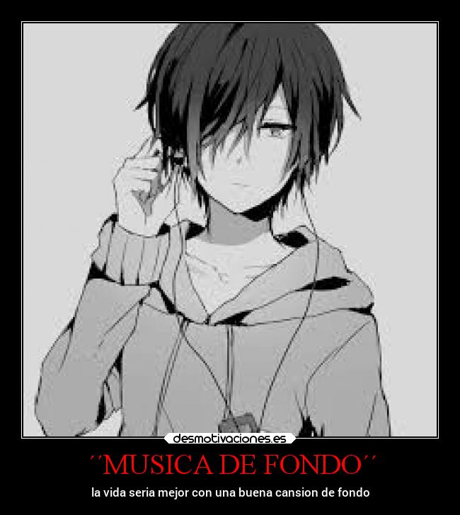 carteles musica musica anime amor vida laalianzarebelde locosdeamor relax mdsm desmotivaciones