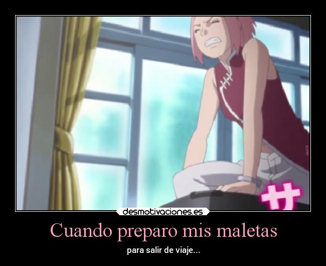 Cuando preparo mis maletas - para salir de viaje...