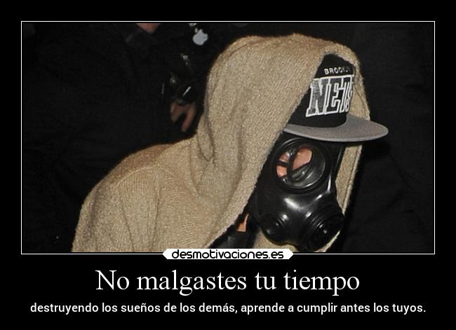No malgastes tu tiempo - 