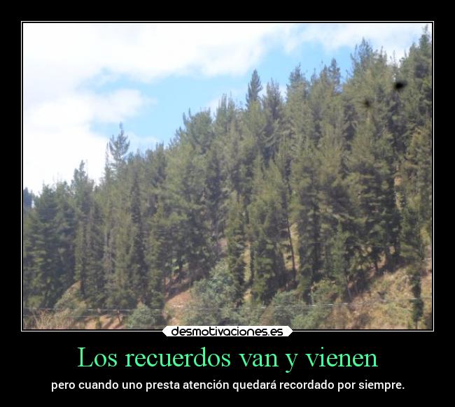 Los recuerdos van y vienen -