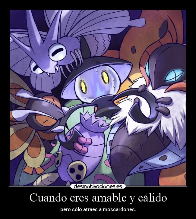 carteles sentimientos humor pokemon nigatsu amable calido moscardones gente toxica desmotivaciones