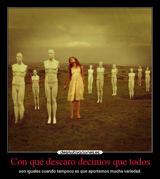 Con qué descaro decimos que todos - 