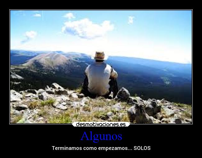 Algunos - Terminamos como empezamos... SOLOS