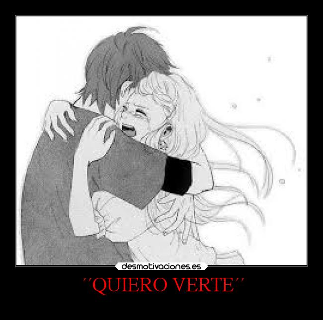 ´´QUIERO VERTE´´ - 