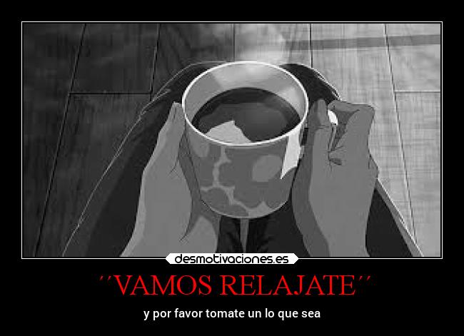 carteles vida anime locosdeamor desmounidos losanonimos relax mdsm laalianzarebelde desmotivaciones