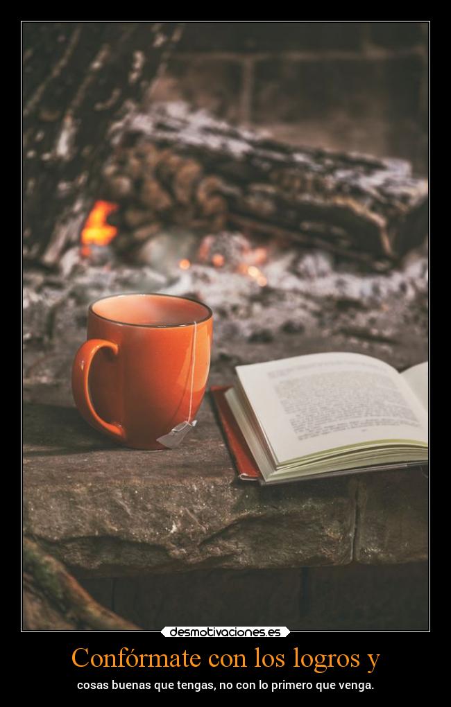 carteles vida conformarse logros mipropiouniverso desmotivaciones