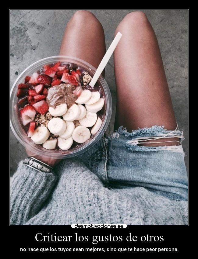 Criticar los gustos de otros -