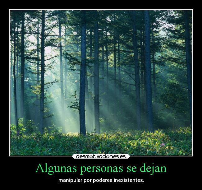 Algunas personas se dejan -