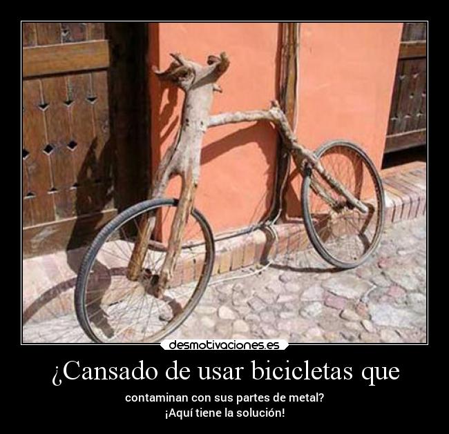 carteles vida humor bicicletas muy ecologicas demasiado esmipropiouniverso desmotivaciones