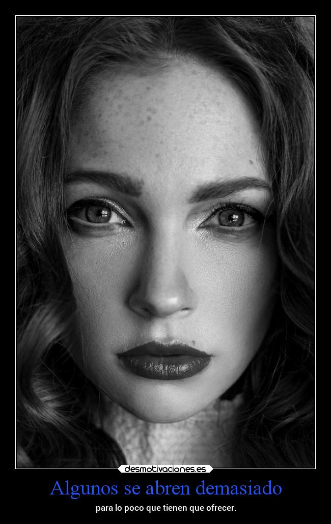 Algunos se abren demasiado -