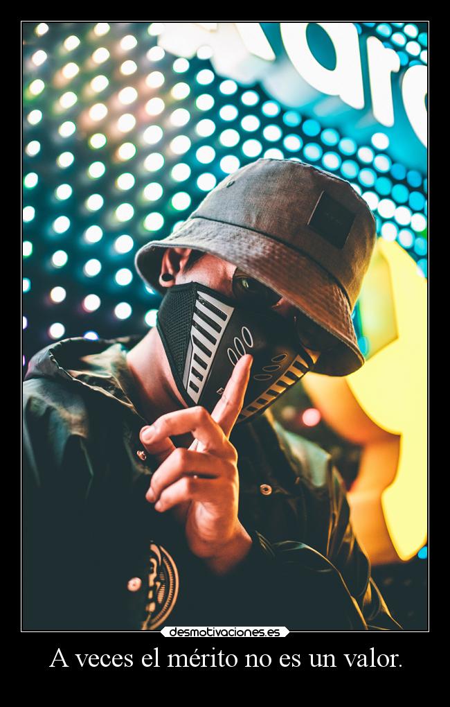 A veces el mérito no es un valor. -