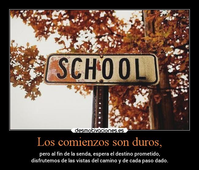 Los comienzos son duros, -