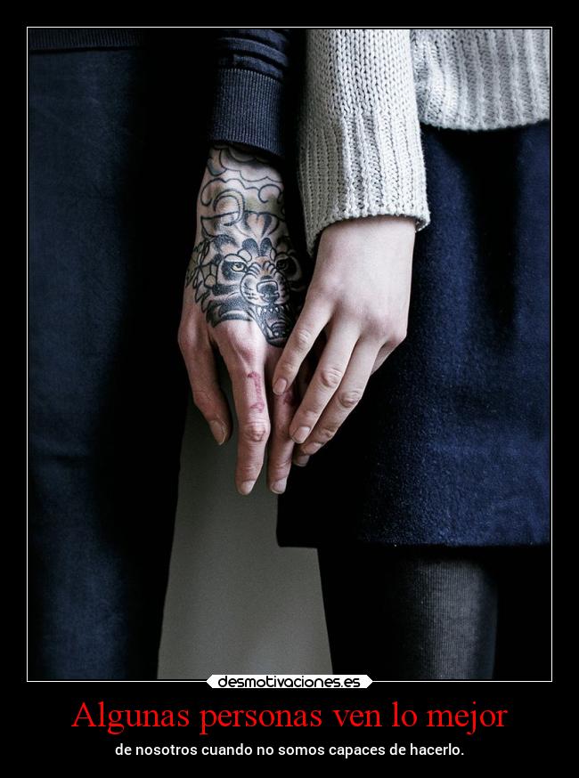 Algunas personas ven lo mejor -