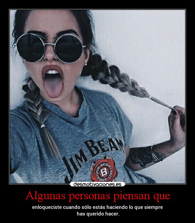 Algunas personas piensan que -