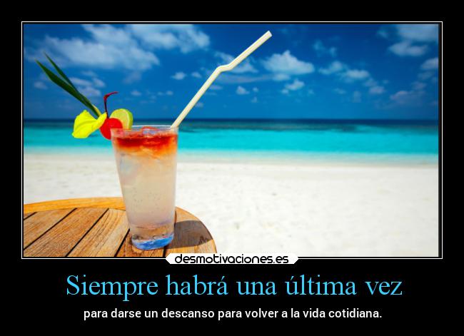 carteles vida verano fin epoca veraniega playa chopper igbt agua del sabor ultima vez desmotivaciones