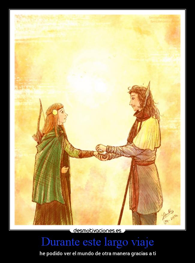 Durante este largo viaje - he podido ver el mundo de otra manera gracias a ti