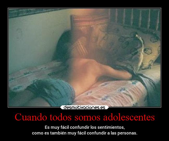 Cuando todos somos adolescentes -