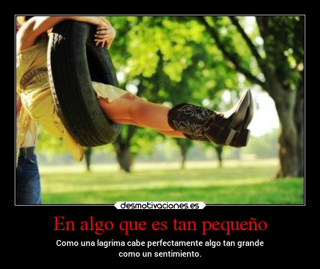 En algo que es tan pequeño -