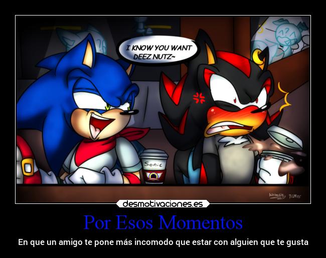 Por Esos Momentos - En que un amigo te pone más incomodo que estar con alguien que te gusta