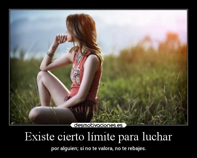 Existe cierto límite para luchar - 