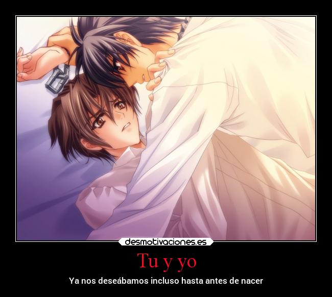 Tu y yo - Ya nos deseábamos incluso hasta antes de nacer
