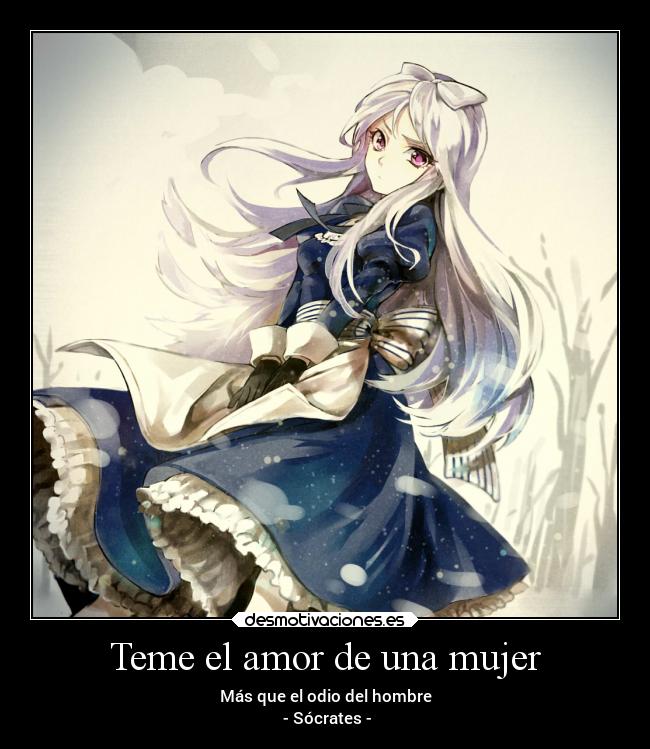 Teme el amor de una mujer -